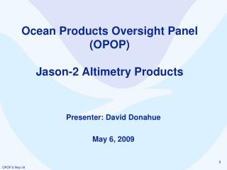 Ocean Products Oversight Panel (OPOP) Jason-2 Altimetry Products