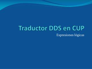 Traductor DDS en CUP