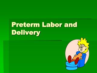 Preterm Labor and Delivery