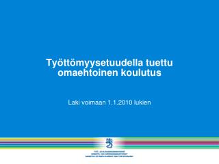 Työttömyysetuudella tuettu omaehtoinen koulutus