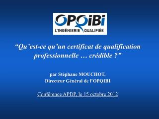 “Qu’est-ce qu’un certificat de qualification professionnelle … crédible ?” par Stéphane MOUCHOT,