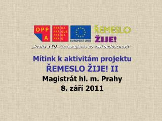 Mítink k aktivitám projektu ŘEMESLO ŽIJE! II Magistrát hl. m. Prahy 8. září 2011