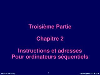 Troisième Partie Chapitre 2 Instructions et adresses Pour ordinateurs séquentiels