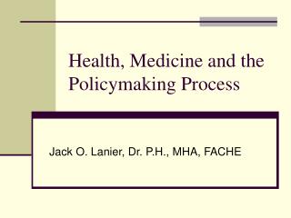 Health, Medicine and the Policymaking Process