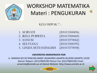 WORKSHOP MATEMATIKA Materi : PENGUKURAN