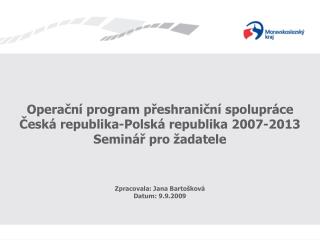 Operační program přeshraniční spolupráce Česká republika-Polská republika 2007-2013