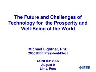 The Future and Challenges of Technology for  the Prosperity and Well-Being of the World