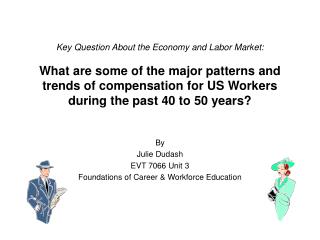 By Julie Dudash EVT 7066 Unit 3 Foundations of Career &amp; Workforce Education