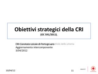 Obiettivi strategici della CRI (OC 591/2011).