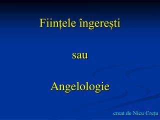 Ființele îngerești sau Angelologie creat de Nicu Crețu