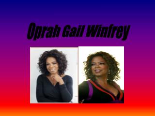 Oprah Gail Winfrey