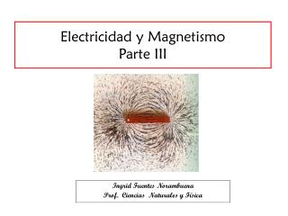 Electricidad y Magnetismo Parte III