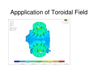 Appplication of Toroidal Field
