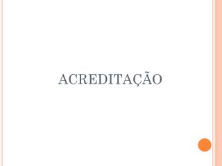 ACREDITAÇÃO