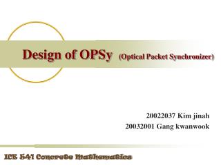 Design of OPSy (Optical Packet Synchronizer)