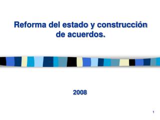 Reforma del estado y construcción de acuerdos.