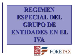 REGIMEN ESPECIAL DEL GRUPO DE ENTIDADES EN EL IVA