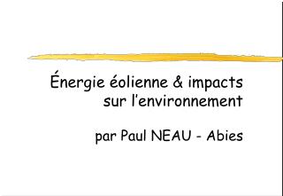 Énergie éolienne &amp; impacts sur l’environnement par Paul NEAU - Abies