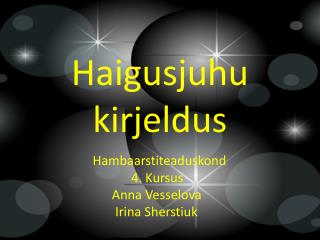 Haigusjuhu kirjeldus