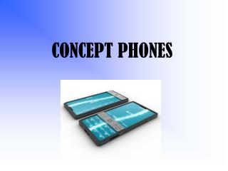 CONCEPT PHONES