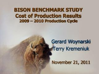 BISON BENCHMARK STUDY Cost of Production Results 2009 – 2010 Production Cycle