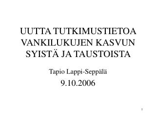 UUTTA TUTKIMUSTIETOA VANKILUKUJEN KASVUN SYISTÄ JA TAUSTOISTA