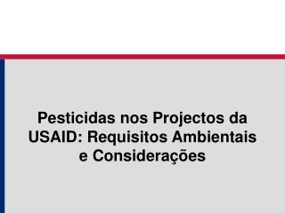 Pesticidas nos Projectos da USAID: Requisitos Ambientais e Considerações