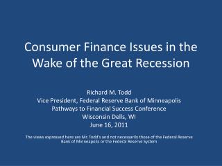 Consumer Finance Issues in the Wake of the Great Recession