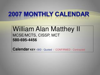 William Alan Matthey II MCSE/MCTS, CISSP, MCT 580-695-4456