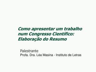 Como apresentar um trabalho num Congresso Científico: Elaboração do Resumo