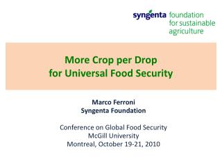 More Crop per Drop for Universal Food Security