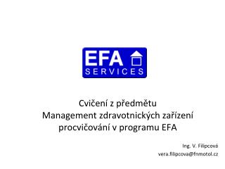 Cvičení z předmětu Management zdravotnických zařízení procvičování v programu EFA