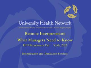 Remote Interpretation: What Managers Need to Know HIN Recruitment Fair 5 July, 2012