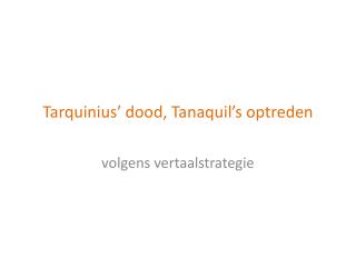 Tarquinius ’ dood, Tanaquil’s optreden