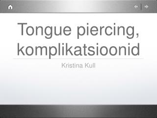 Tongue piercing, komplikatsioonid