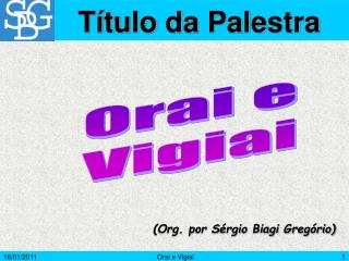 (Org. por Sérgio Biagi Gregório)