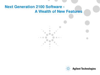 Next Generation 2100 Software - 			A Wealth of New Features