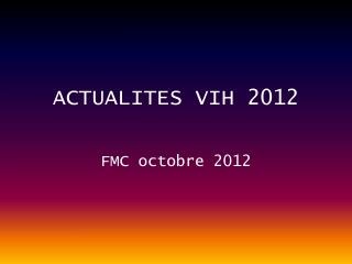 ACTUALITES VIH 2012