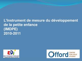 L’Instrument de mesure du développement de la petite enfance (IMDPE) 2010-2011