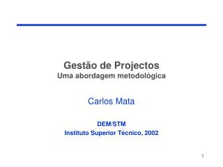 Gestão de Projectos Uma abordagem metodológica