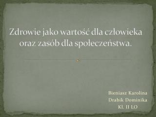 Zdrowie jako wartość dla człowieka oraz zasób dla społeczeństwa.