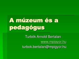 A múzeum és a pedagógus