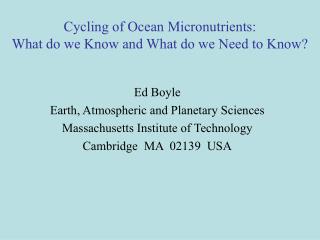 Cycling of Ocean Micronutrients: What do we Know and What do we Need to Know?