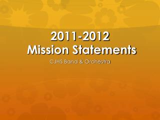 2011-2012 Mission Statements