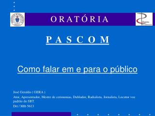 Como falar em e para o público José Geraldo ( GERA )