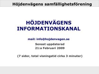 HÖJDENVÄGENS INFORMATIONSKANAL mail: info@hojdenvagen.se
