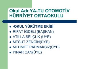 Okul Adı:YA-TU OTOMOTİV HÜRRİYET ORTAOKULU