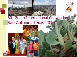 60 th Zonta International Convention San Antonio, Texas 2010
