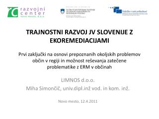 LIMNOS d.o.o. Miha Simončič, univ.diplž vod. in kom. inž. Novo mesto, 12.4.2011