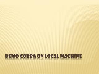 Demo CORBA on local machine